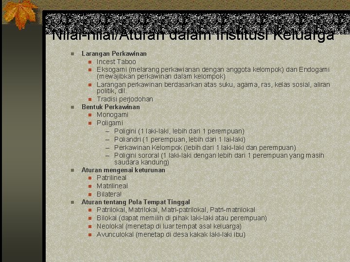 Nilai-nilai/Aturan dalam Institusi Keluarga n Larangan Perkawinan n n Bentuk Perkawinan n Monogami Poligami