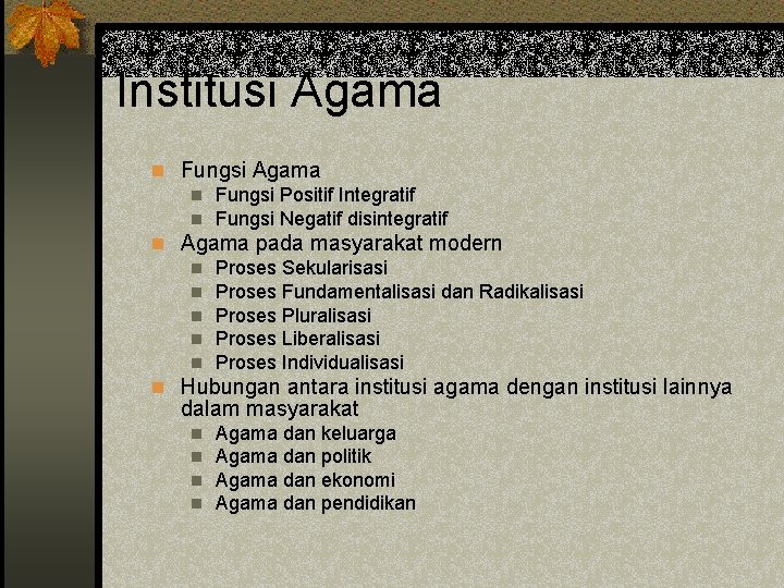 Institusi Agama n Fungsi Positif Integratif n Fungsi Negatif disintegratif n Agama pada masyarakat