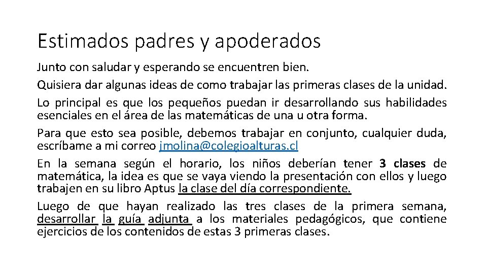 Estimados padres y apoderados Junto con saludar y esperando se encuentren bien. Quisiera dar