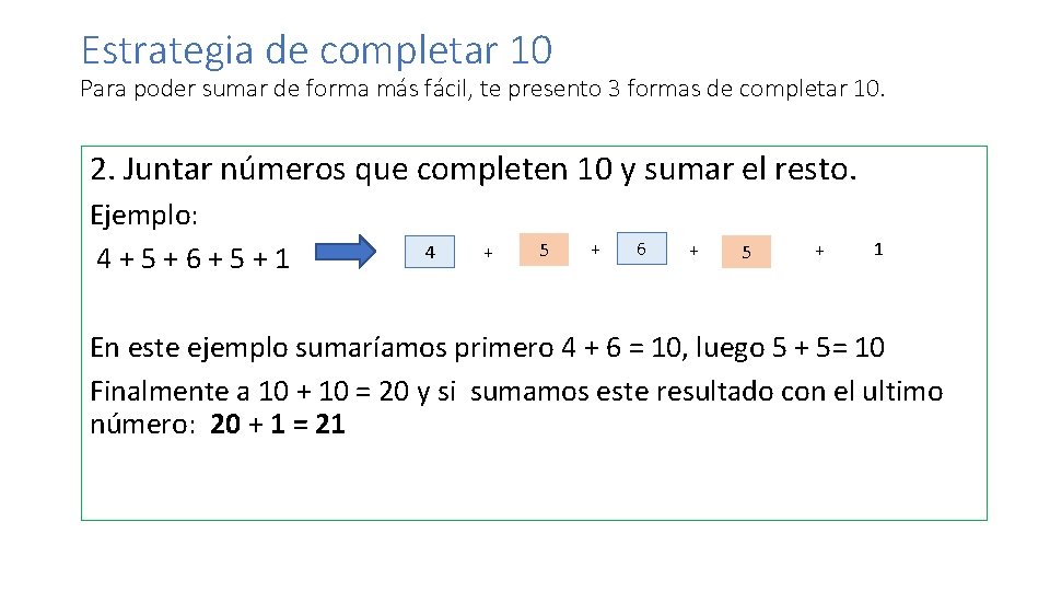 Estrategia de completar 10 Para poder sumar de forma más fácil, te presento 3