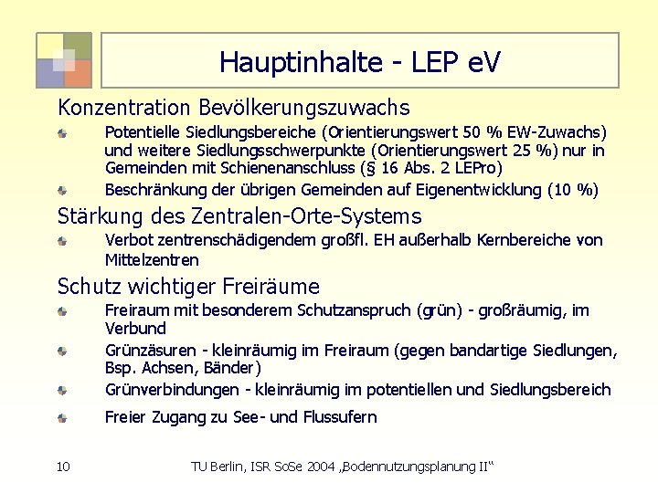 Hauptinhalte - LEP e. V Konzentration Bevölkerungszuwachs Potentielle Siedlungsbereiche (Orientierungswert 50 % EW-Zuwachs) und