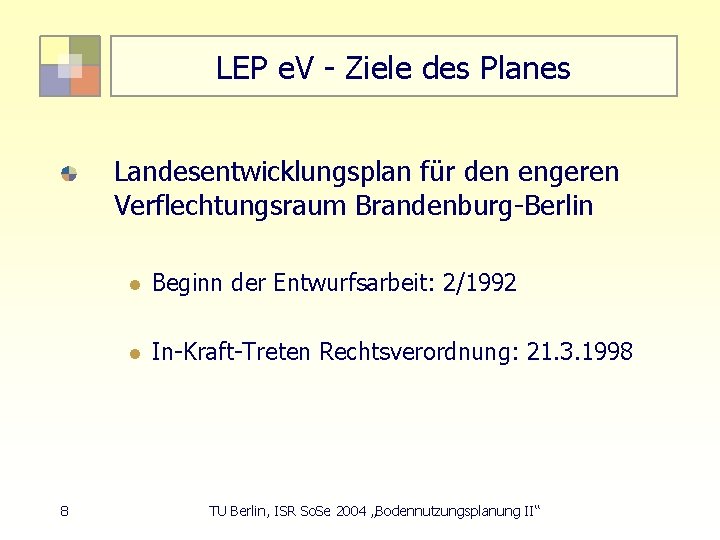 LEP e. V - Ziele des Planes Landesentwicklungsplan für den engeren Verflechtungsraum Brandenburg-Berlin 8