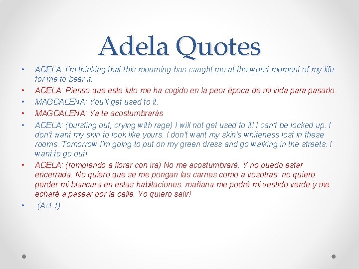 Adela Quotes • • ADELA: I'm thinking that this mourning has caught me at
