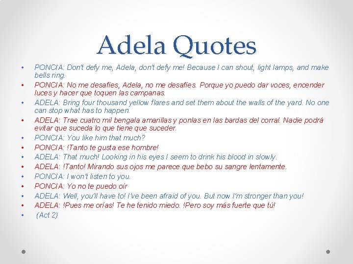Adela Quotes • • • • PONCIA: Don't defy me, Adela, don't defy me!