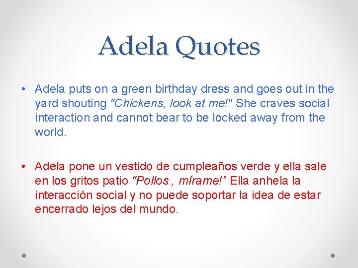 Adela Quotes • Adela puts on a green birthday dress and goes out in
