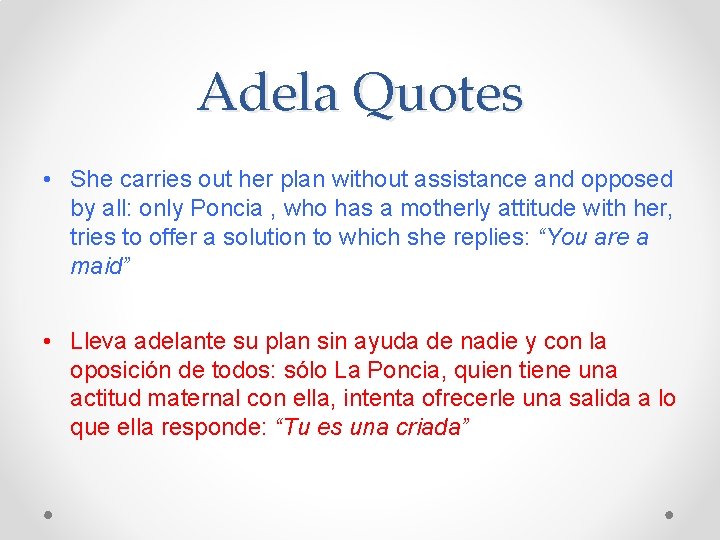 Adela Quotes • She carries out her plan without assistance and opposed by all: