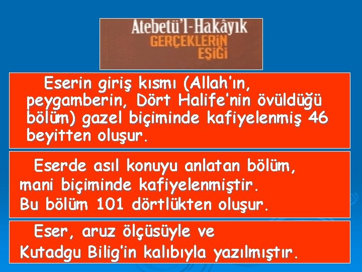 Eserin giriş kısmı (Allah’ın, peygamberin, Dört Halife’nin övüldüğü bölüm) gazel biçiminde kafiyelenmiş 46 beyitten