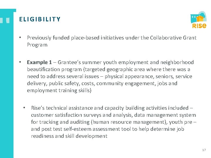 ELIGIBILITY • Previously funded place-based initiatives under the Collaborative Grant Program • Example 1