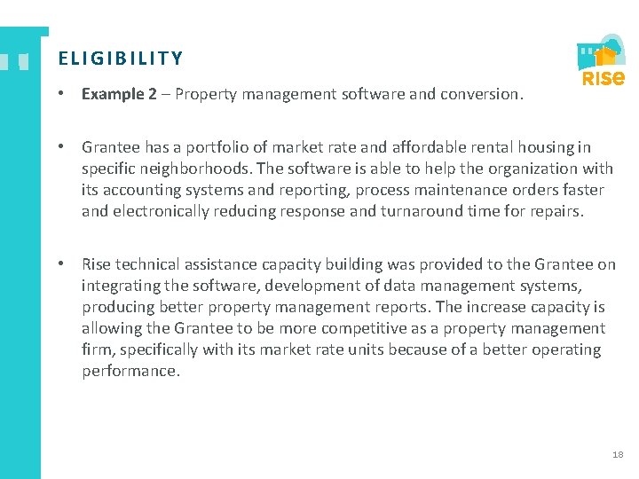 ELIGIBILITY • Example 2 – Property management software and conversion. • Grantee has a