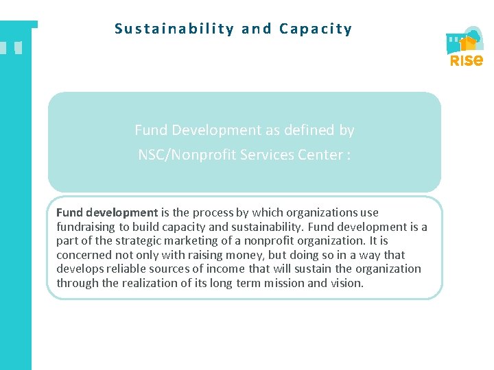 Sustainability and Capacity Fund Development as defined by NSC/Nonprofit Services Center : Fund development