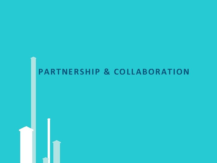 PARTNERSH IP & COLLABORATION 