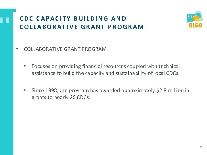 CDC CAPACITY BUILDING AND COLLABORATIVE GRANT PROGRAM • Focuses on providing financial resources coupled