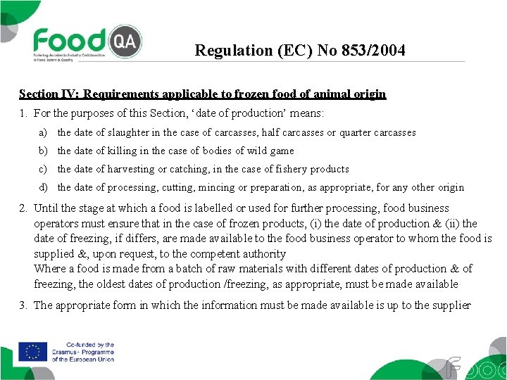 Regulation (EC) No 853/2004 Section IV: Requirements applicable to frozen food of animal origin