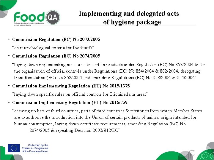 Implementing and delegated acts of hygiene package • Commission Regulation (EC) No 2073/2005 “on