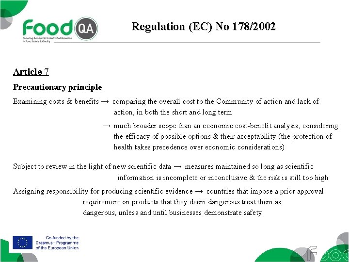 Regulation (EC) No 178/2002 Article 7 Precautionary principle Examining costs & benefits → comparing