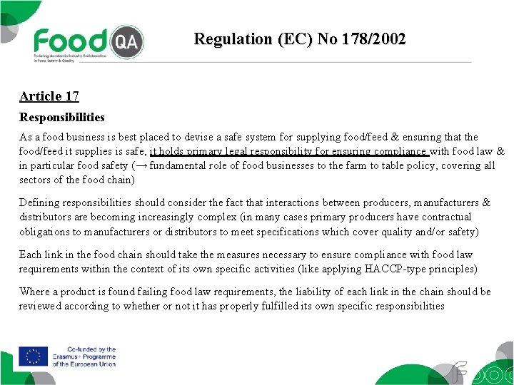 Regulation (EC) No 178/2002 Article 17 Responsibilities As a food business is best placed