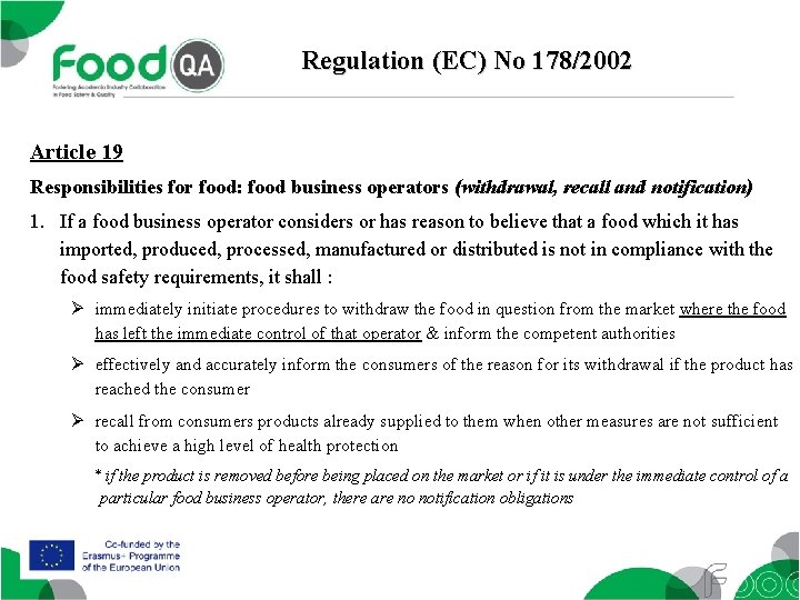 Regulation (EC) No 178/2002 Article 19 Responsibilities for food: food business operators (withdrawal, recall