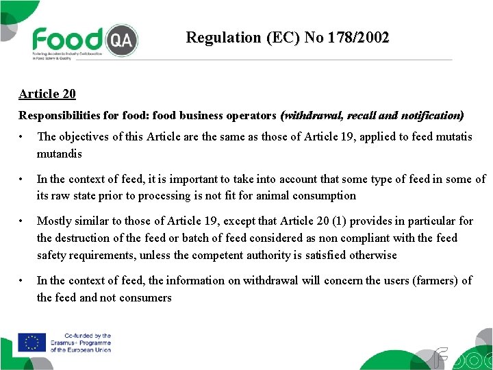 Regulation (EC) No 178/2002 Article 20 Responsibilities for food: food business operators (withdrawal, recall