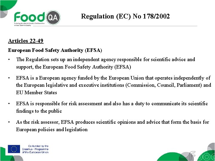 Regulation (EC) No 178/2002 Articles 22 -49 European Food Safety Authority (EFSA) • The