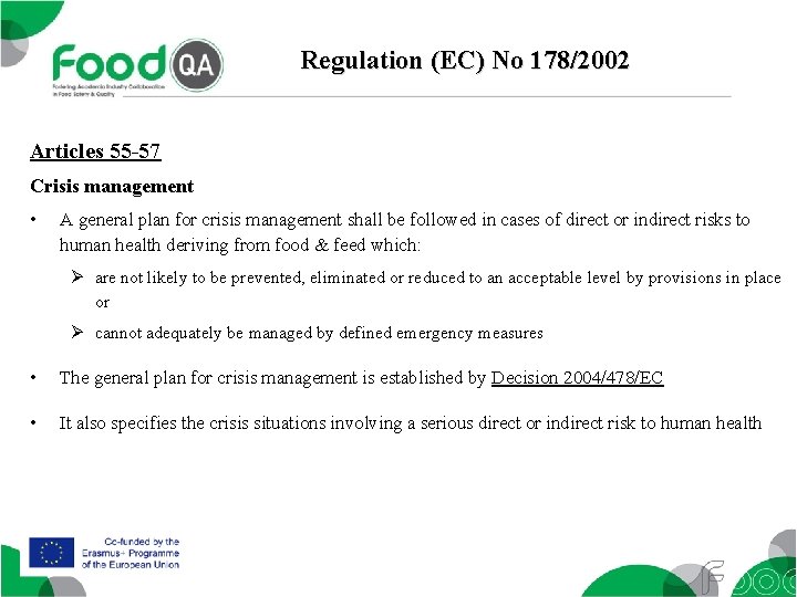 Regulation (EC) No 178/2002 Articles 55 -57 Crisis management • A general plan for