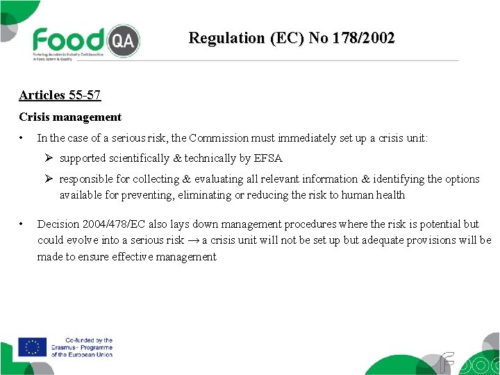 Regulation (EC) No 178/2002 Articles 55 -57 Crisis management • In the case of