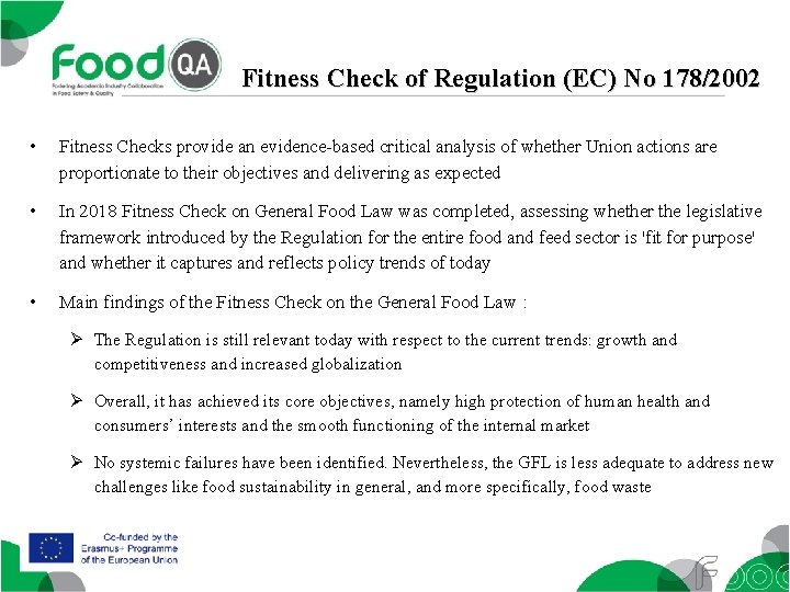 Fitness Check of Regulation (EC) No 178/2002 • Fitness Checks provide an evidence-based critical