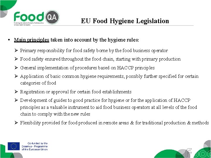 EU Food Hygiene Legislation • Main principles taken into account by the hygiene rules: