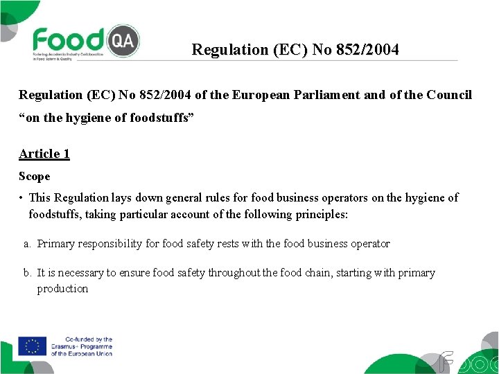 Regulation (EC) No 852/2004 of the European Parliament and of the Council “on the