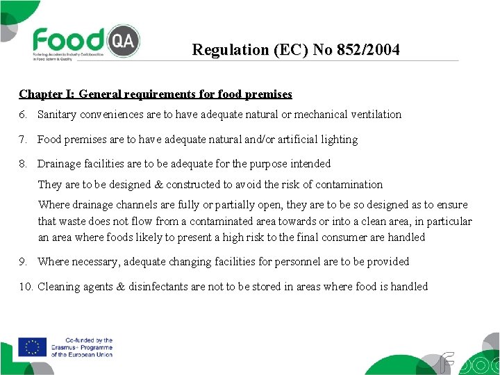 Regulation (EC) No 852/2004 Chapter I: General requirements for food premises 6. Sanitary conveniences