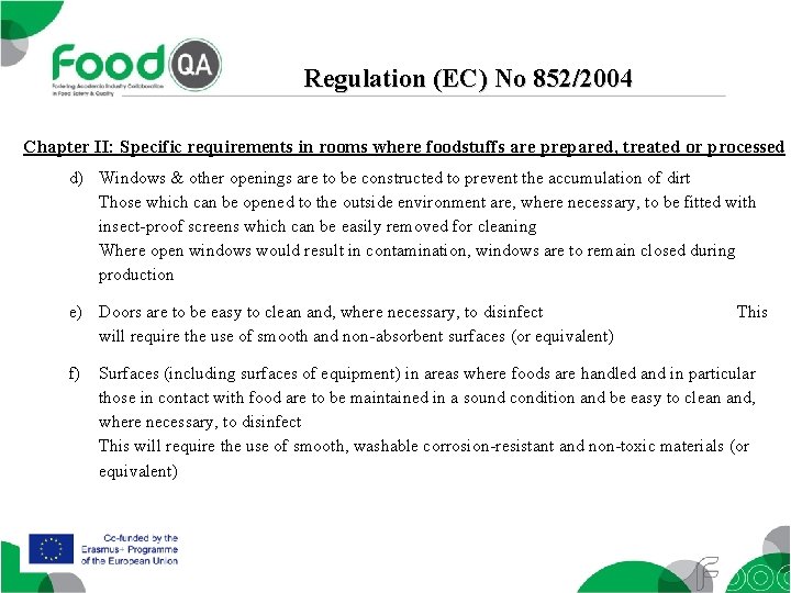 Regulation (EC) No 852/2004 Chapter II: Specific requirements in rooms where foodstuffs are prepared,