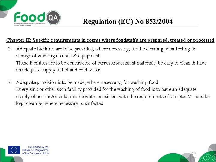 Regulation (EC) No 852/2004 Chapter II: Specific requirements in rooms where foodstuffs are prepared,