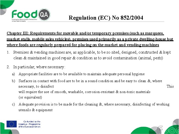 Regulation (EC) No 852/2004 Chapter III: Requirements for movable and/or temporary premises (such as