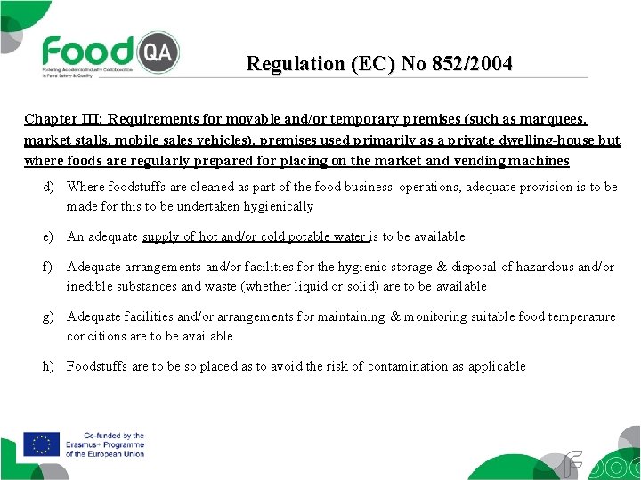 Regulation (EC) No 852/2004 Chapter III: Requirements for movable and/or temporary premises (such as