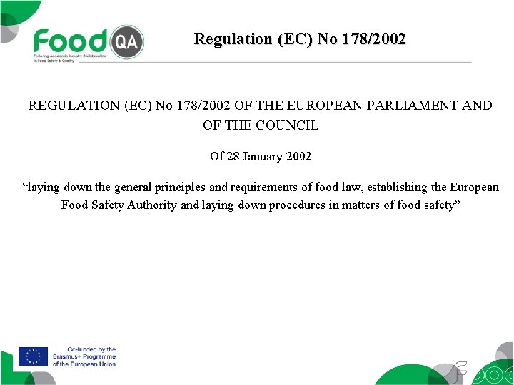 Regulation (EC) No 178/2002 REGULATION (EC) No 178/2002 OF THE EUROPEAN PARLIAMENT AND OF