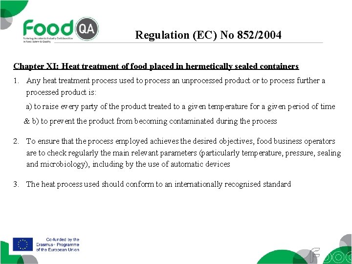 Regulation (EC) No 852/2004 Chapter XI: Heat treatment of food placed in hermetically sealed