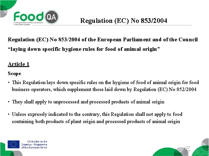 Regulation (EC) No 853/2004 of the European Parliament and of the Council “laying down