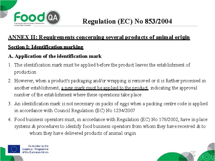 Regulation (EC) No 853/2004 ANNEX II: Requirements concerning several products of animal origin Section