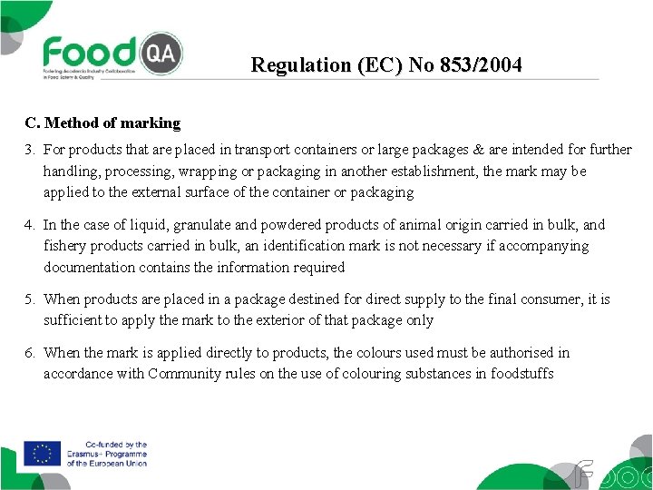 Regulation (EC) No 853/2004 C. Method of marking 3. For products that are placed