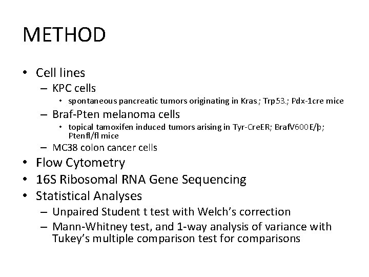 METHOD • Cell lines – KPC cells • spontaneous pancreatic tumors originating in Kras