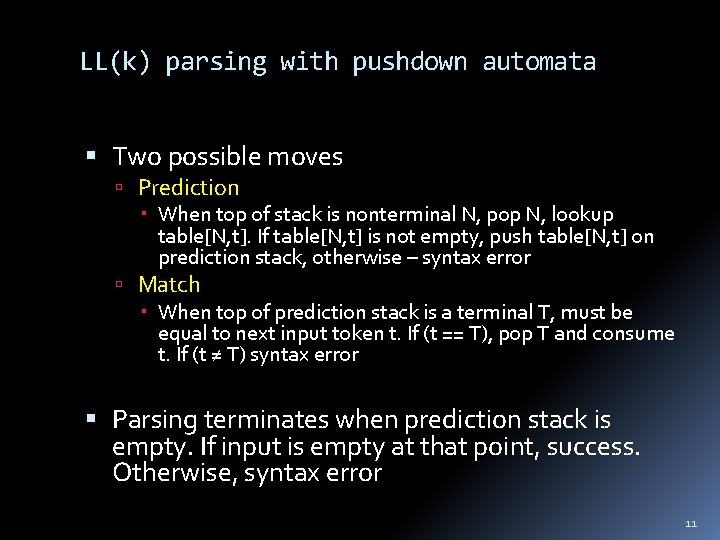 LL(k) parsing with pushdown automata Two possible moves Prediction When top of stack is