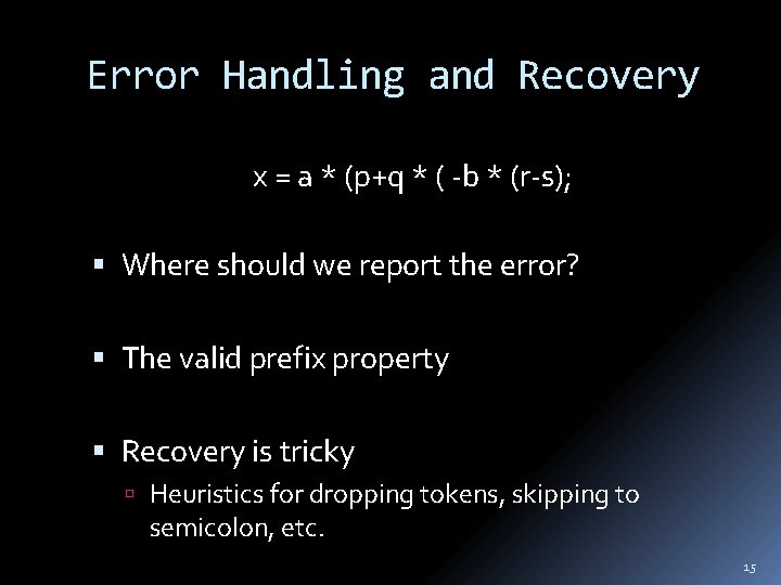 Error Handling and Recovery x = a * (p+q * ( -b * (r-s);