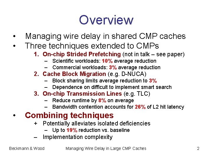 Overview • • Managing wire delay in shared CMP caches Three techniques extended to