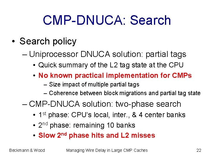 CMP-DNUCA: Search • Search policy – Uniprocessor DNUCA solution: partial tags • Quick summary