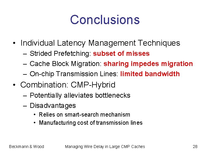 Conclusions • Individual Latency Management Techniques – Strided Prefetching: subset of misses – Cache