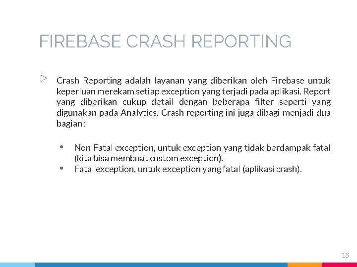 FIREBASE CRASH REPORTING ▷ Crash Reporting adalah layanan yang diberikan oleh Firebase untuk keperluan