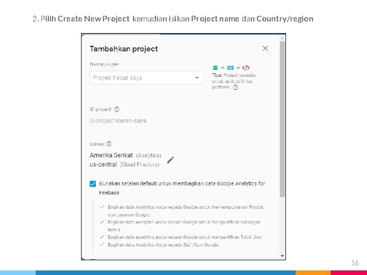 2. Pilih Create New Project kemudian isikan Project name dan Country/region 16 