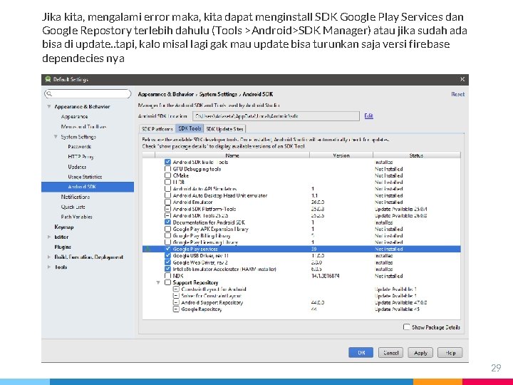 Jika kita, mengalami error maka, kita dapat menginstall SDK Google Play Services dan Google