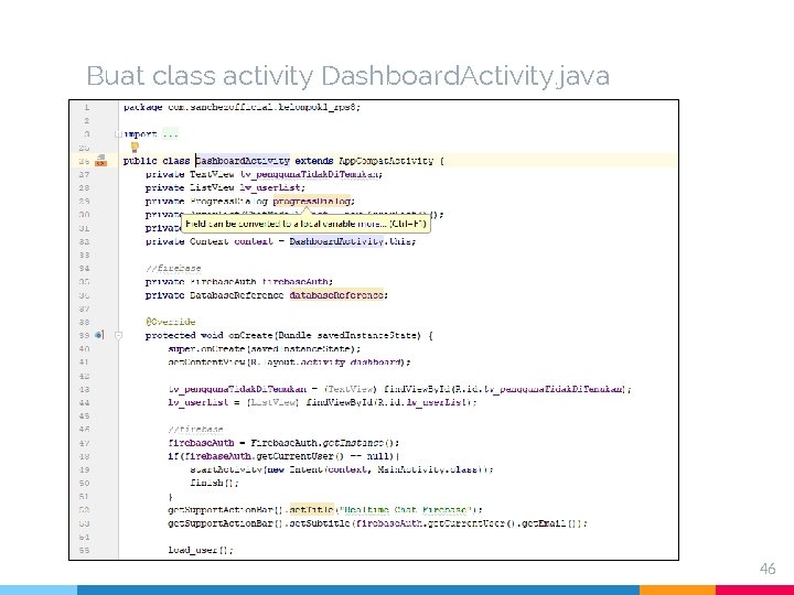 Buat class activity Dashboard. Activity. java 46 