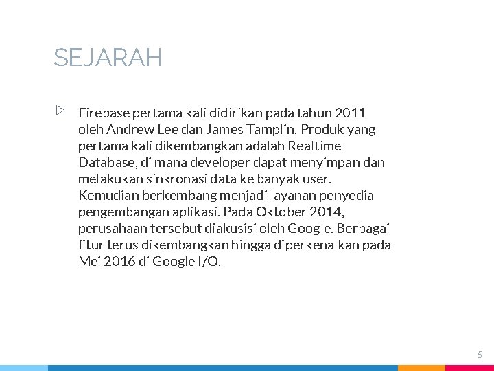 SEJARAH ▷ Firebase pertama kali didirikan pada tahun 2011 oleh Andrew Lee dan James