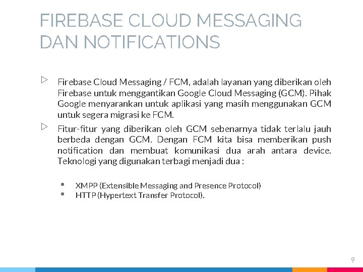 FIREBASE CLOUD MESSAGING DAN NOTIFICATIONS ▷ ▷ Firebase Cloud Messaging / FCM, adalah layanan